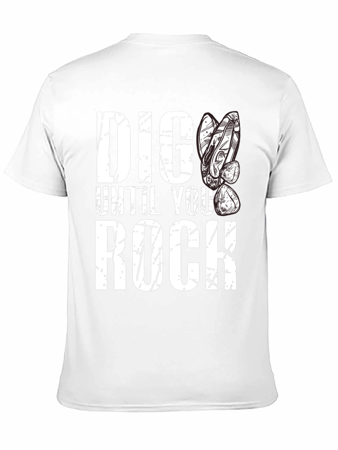 Dig Until You Rock Mens T-Shirt