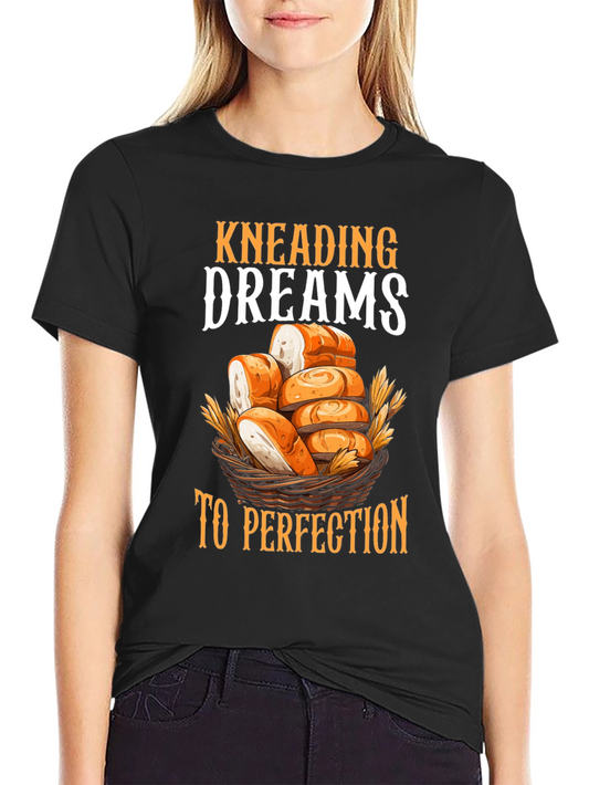 Kneading Dreams T-Shirt | Baker Gift