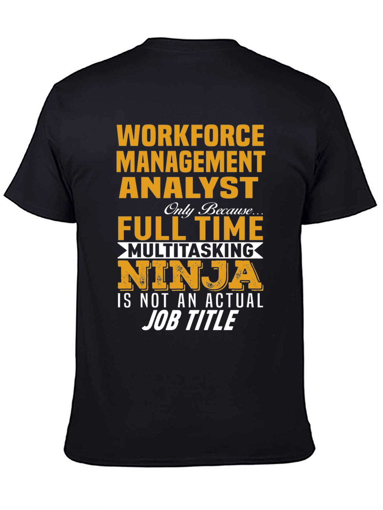 Workforce Management Analyst T-Shirt