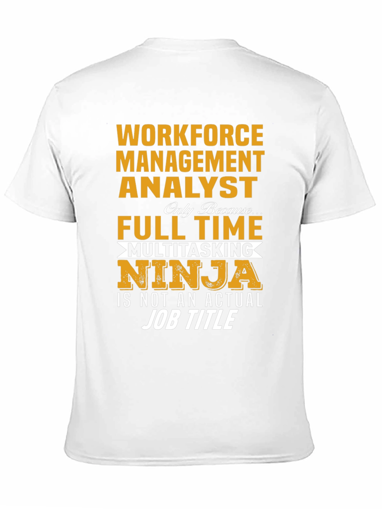 Workforce Management Analyst T-Shirt