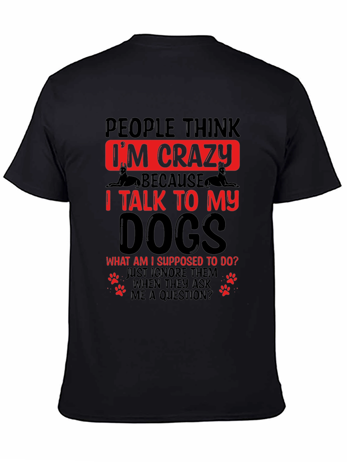 Crazy Dog Lover T-Shirt - Black Novelty Tee