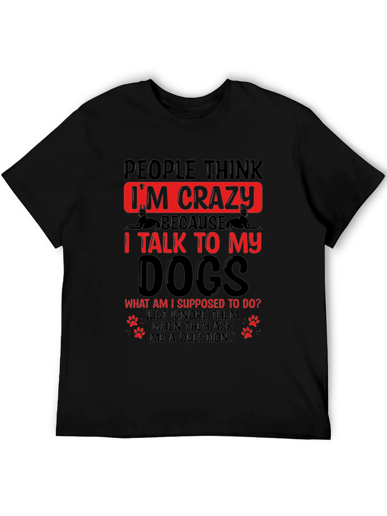 Crazy Dog Lover T-Shirt - Black Novelty Tee