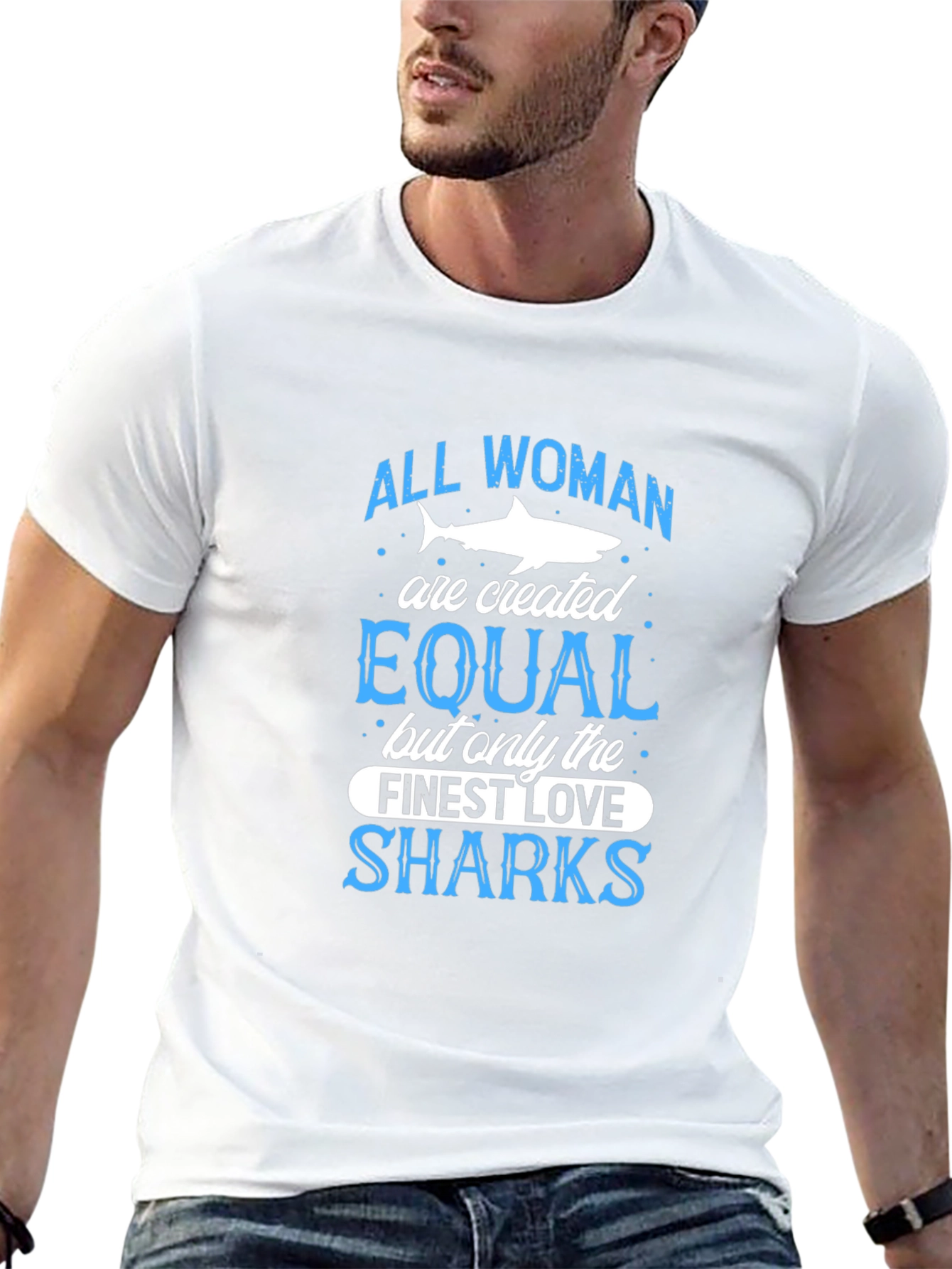 Shark Lover T-Shirt: All Women Are Created Equal