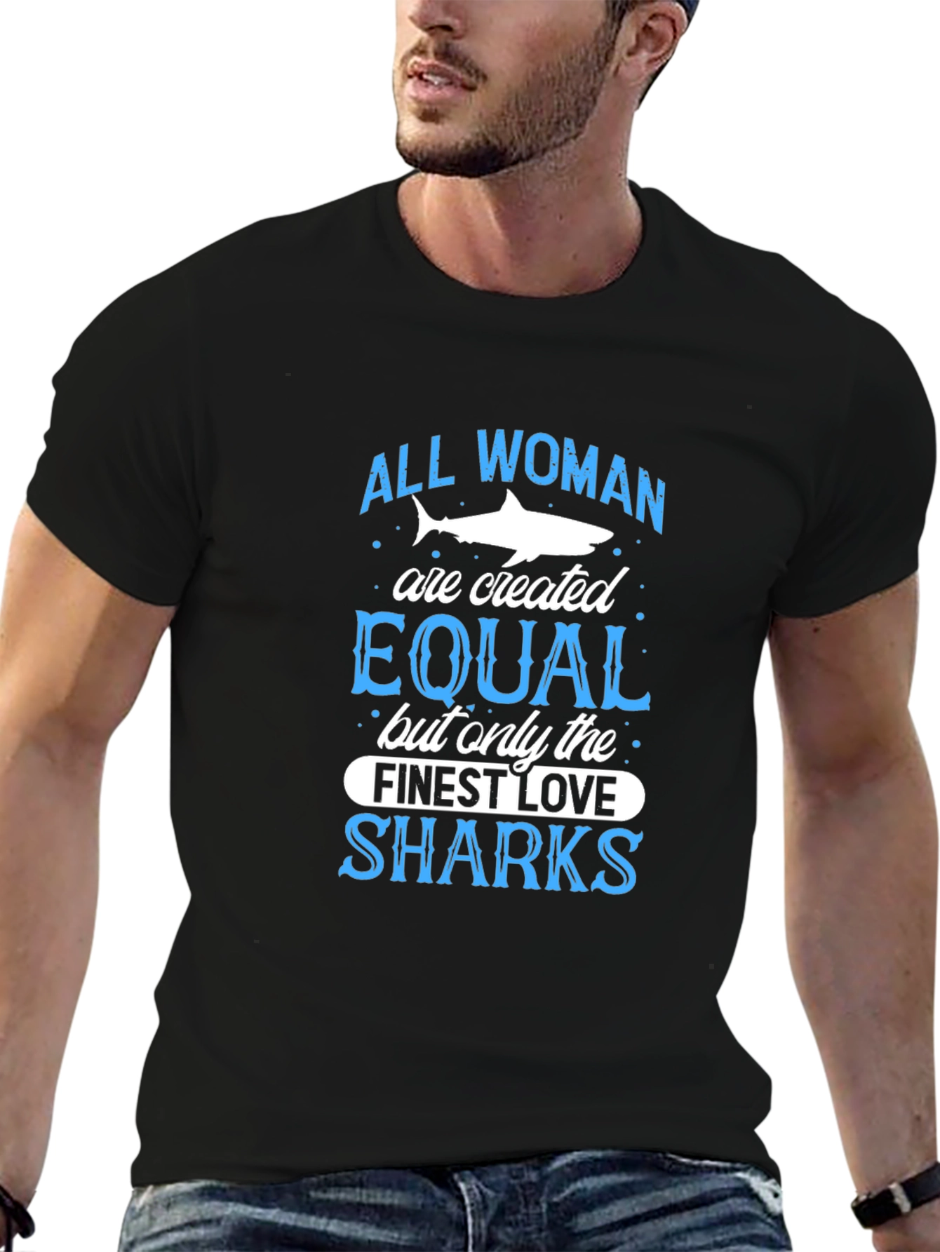 Shark Lover T-Shirt: All Women Are Created Equal