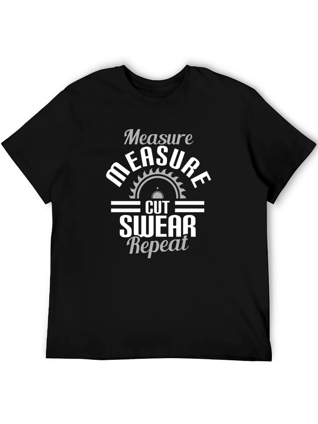 Measure Cut Swear Repeat Graphic Tee