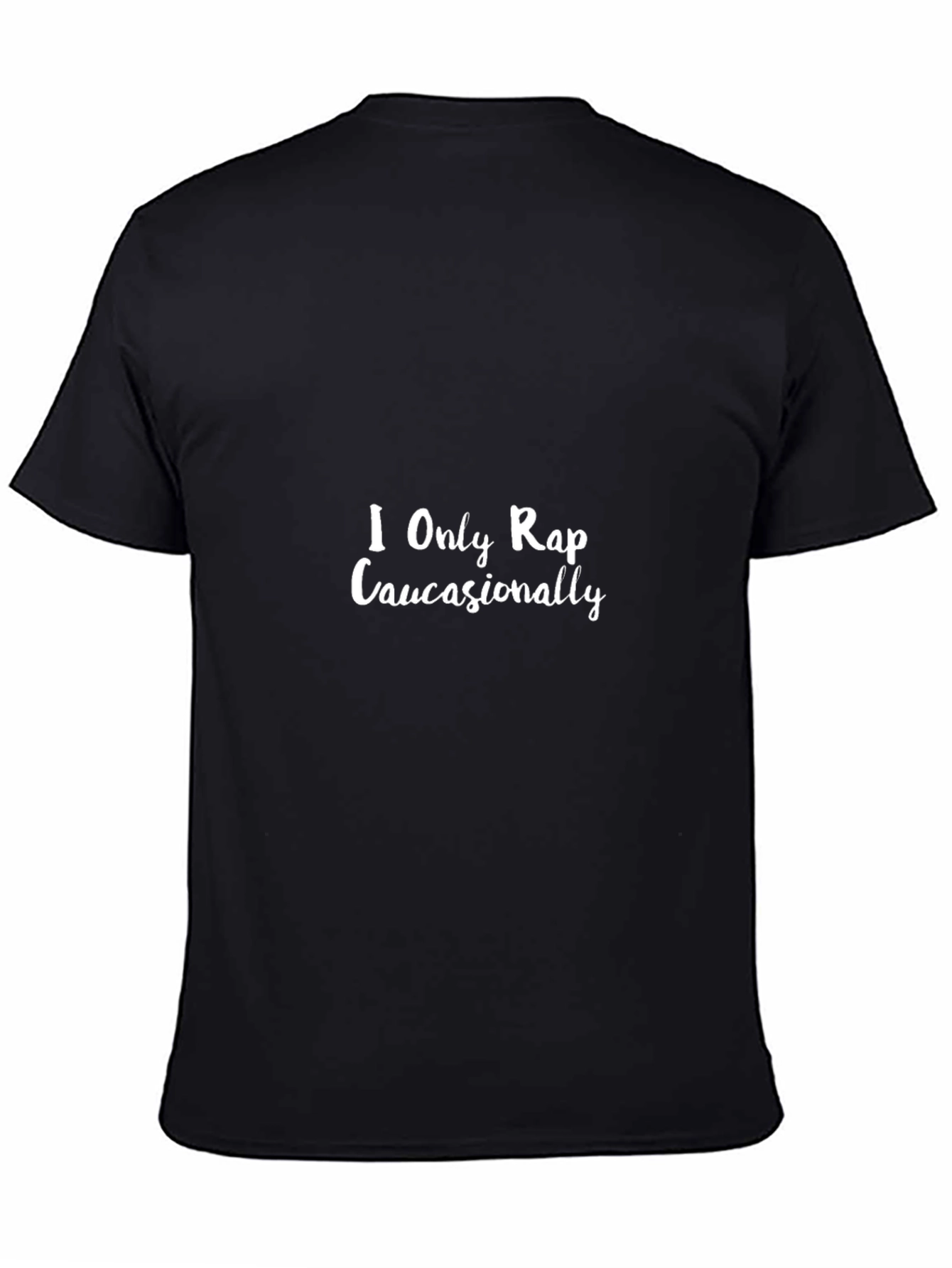 I Only Rap Caucasionally T-Shirt - Black
