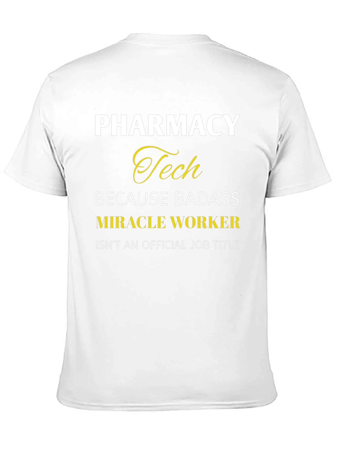 Pharmacy Tech Badass Miracle Worker T-Shirt