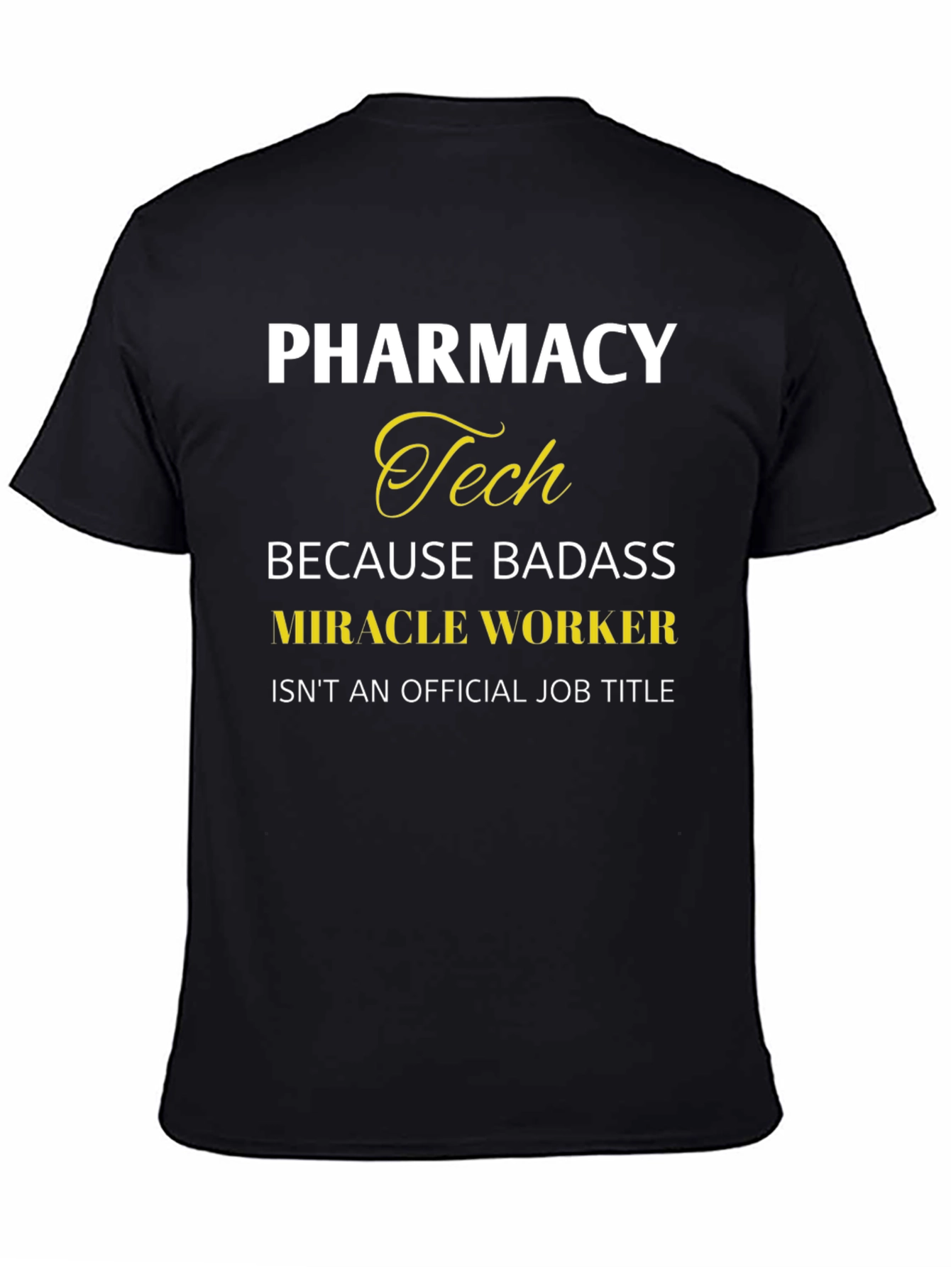 Pharmacy Tech Badass Miracle Worker T-Shirt