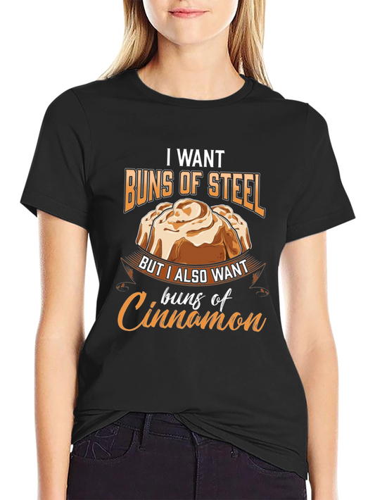 Buns of Steel & Cinnamon T-Shirt - Funny Foodie Tee