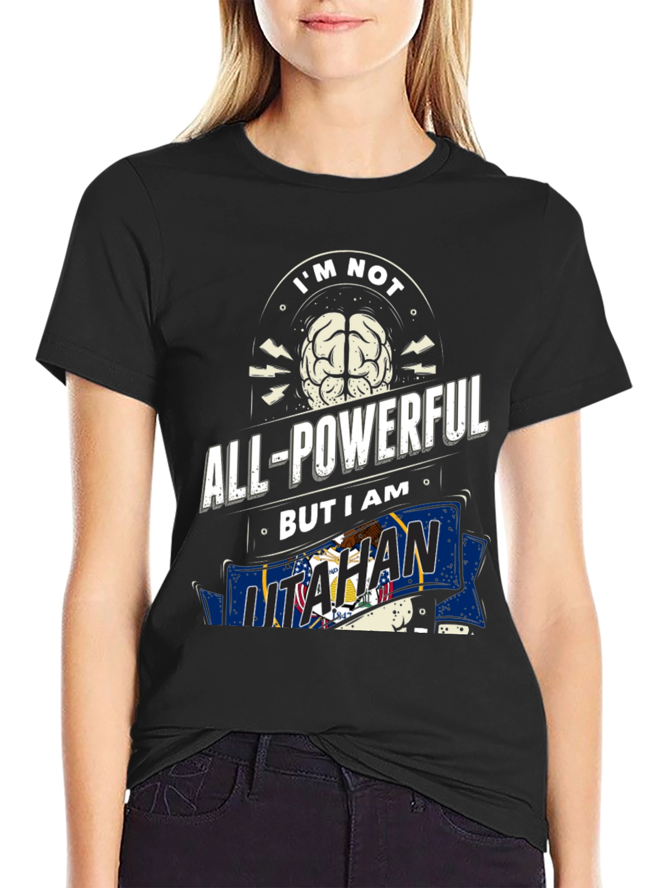 Im Not All-Powerful But I am Utahan T-Shirt