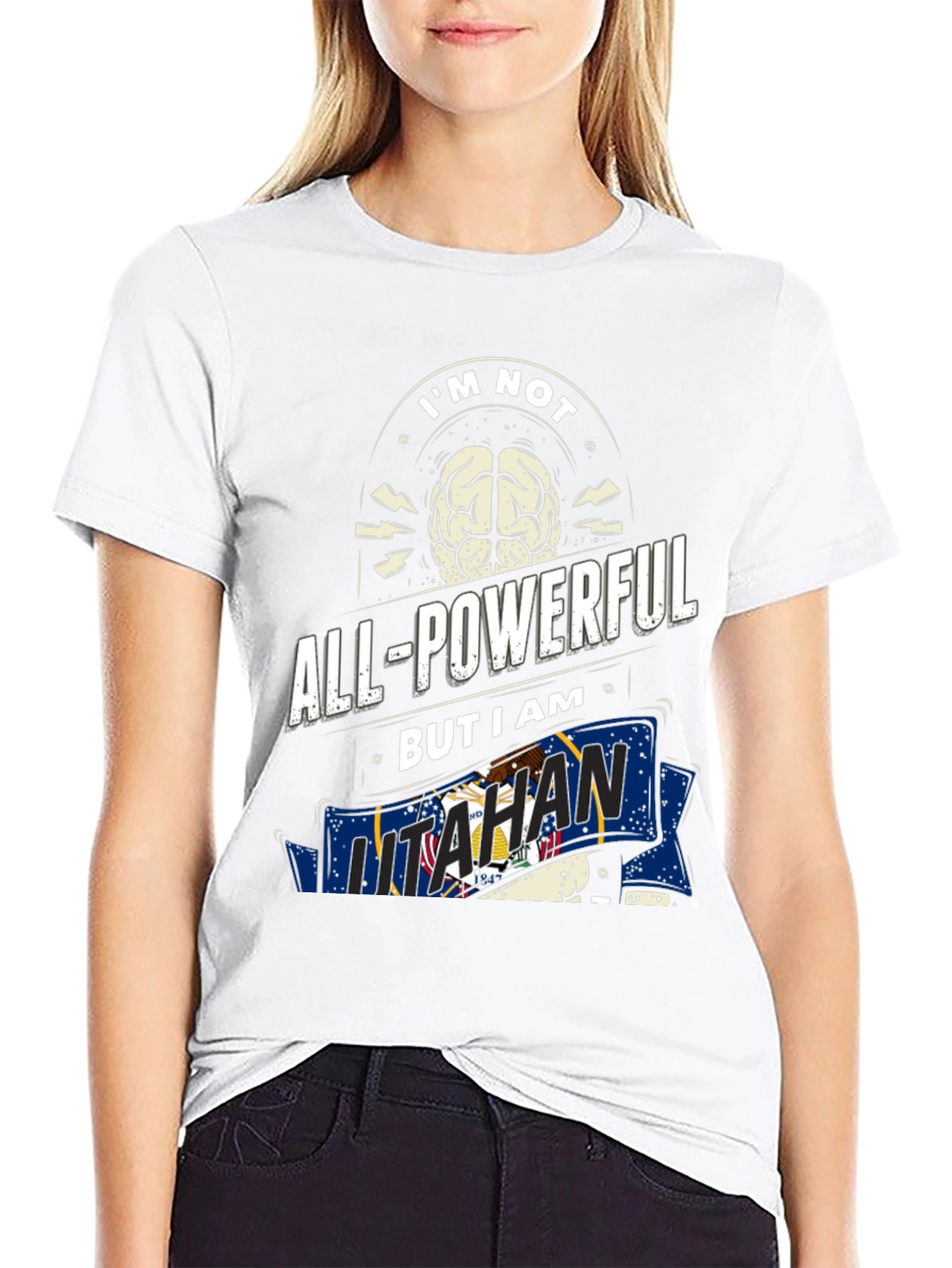 Im Not All-Powerful But I am Utahan T-Shirt