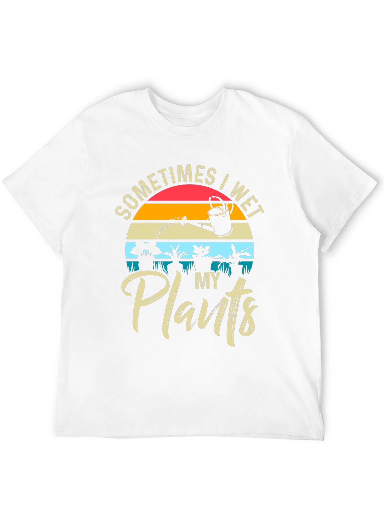 Sometimes I Wet My Plants T-Shirt