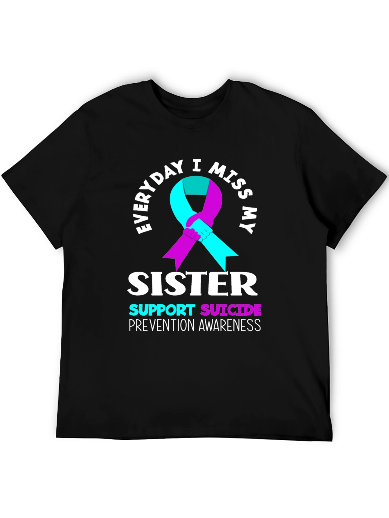 Everyday I Miss My Sister Suicide Awareness T-Shirt