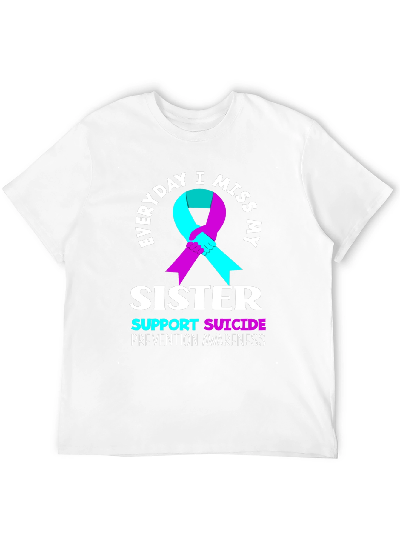 Everyday I Miss My Sister Suicide Awareness T-Shirt