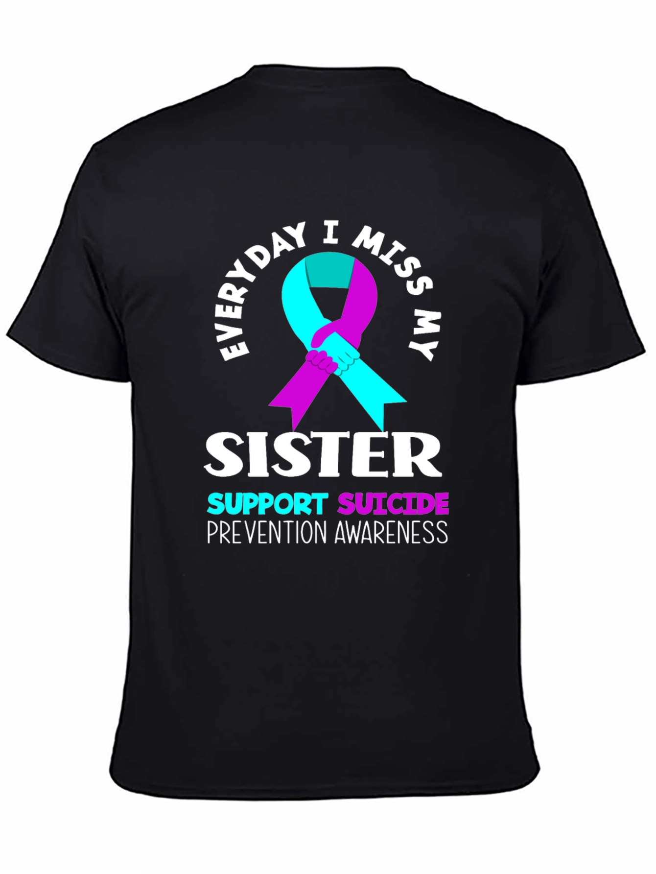 Everyday I Miss My Sister Suicide Awareness T-Shirt