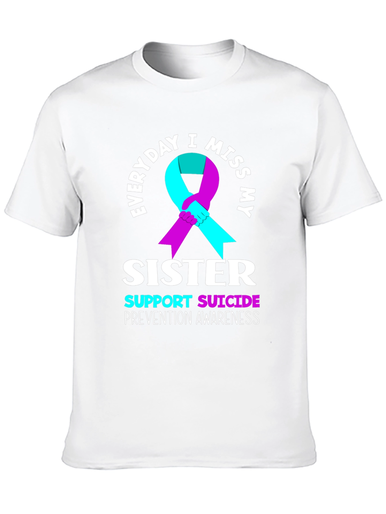 Everyday I Miss My Sister Suicide Awareness T-Shirt