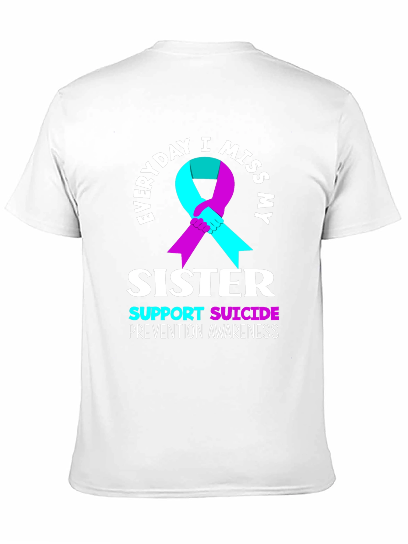 Everyday I Miss My Sister Suicide Awareness T-Shirt