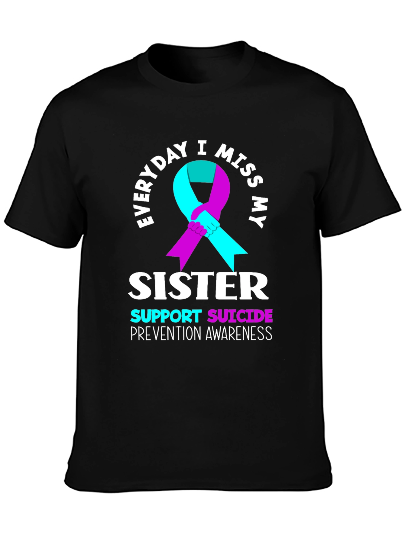 Everyday I Miss My Sister Suicide Awareness T-Shirt