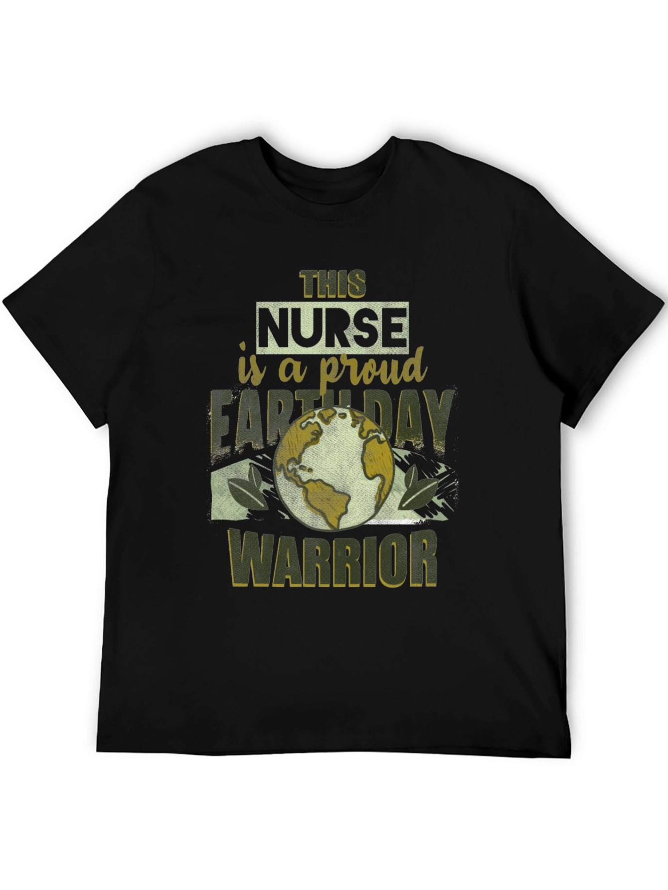 Proud Nurse Earth Day Warrior Black T-Shirt