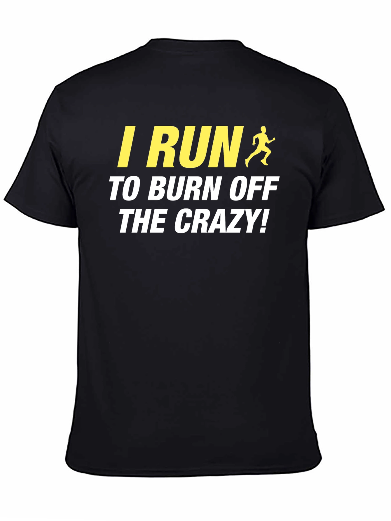I Run To Burn Off The Crazy! Graphic Tee