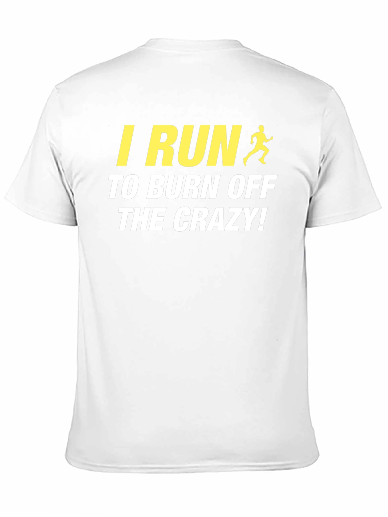 I Run To Burn Off The Crazy! Graphic Tee