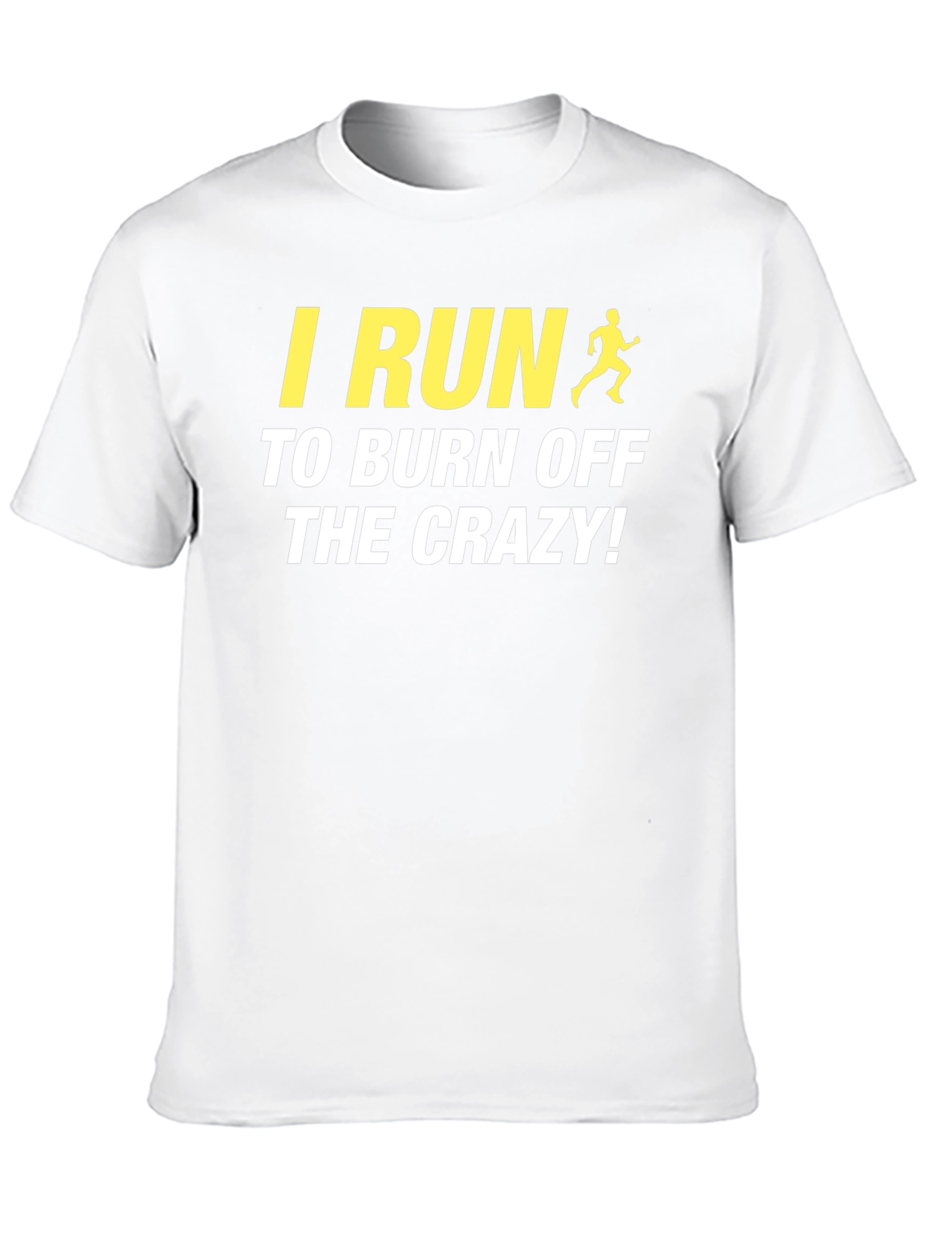 I Run To Burn Off The Crazy! Graphic Tee