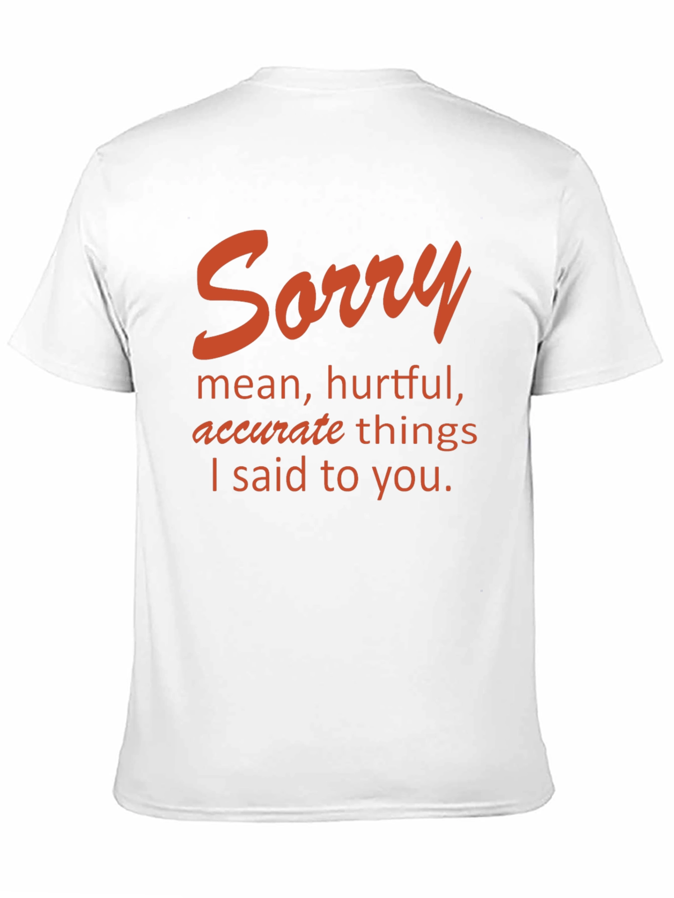 Sorry T-Shirt - Humor Apparel