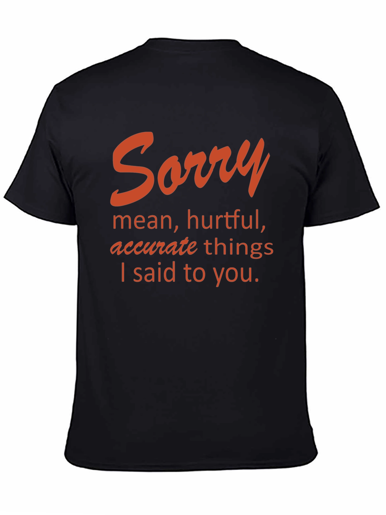Sorry T-Shirt - Humor Apparel