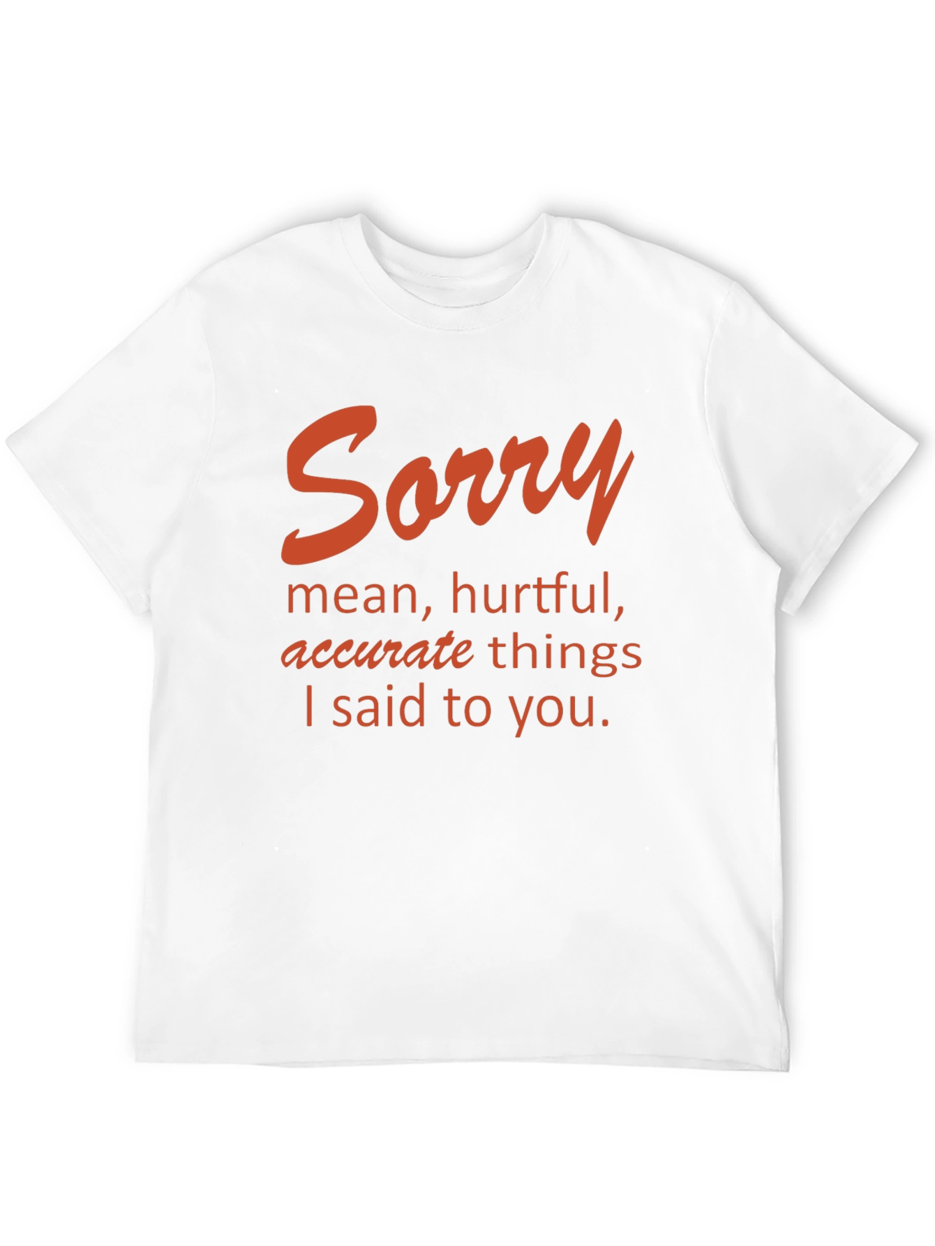 Sorry T-Shirt - Humor Apparel