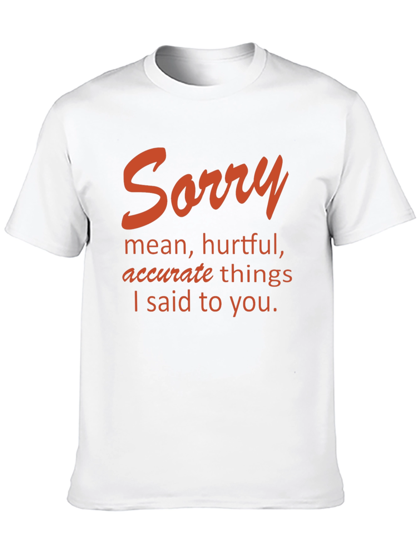 Sorry T-Shirt - Humor Apparel