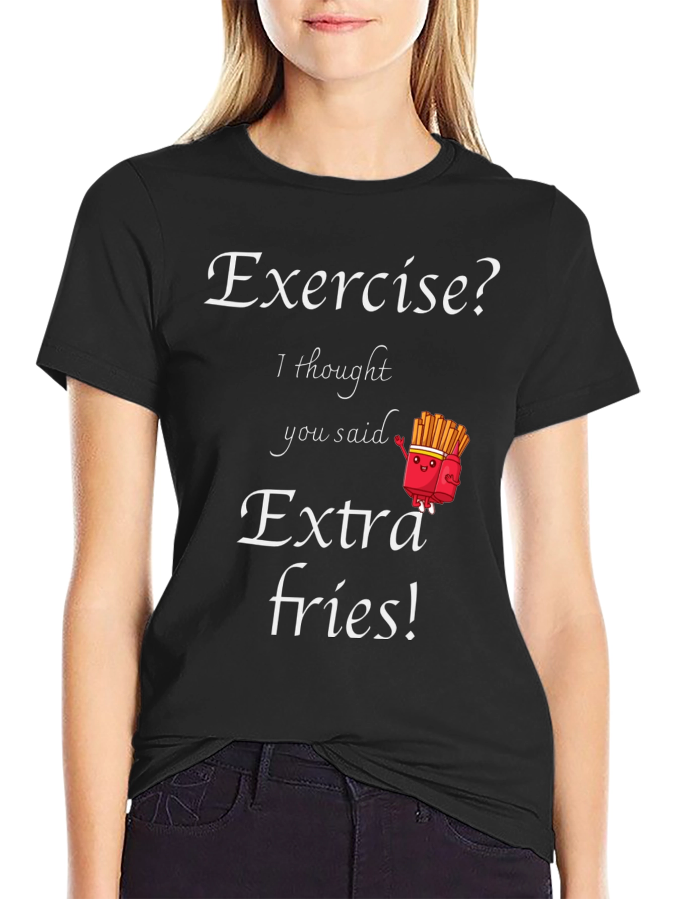 Exercise? Extra Fries! Funny Graphic T-Shirt