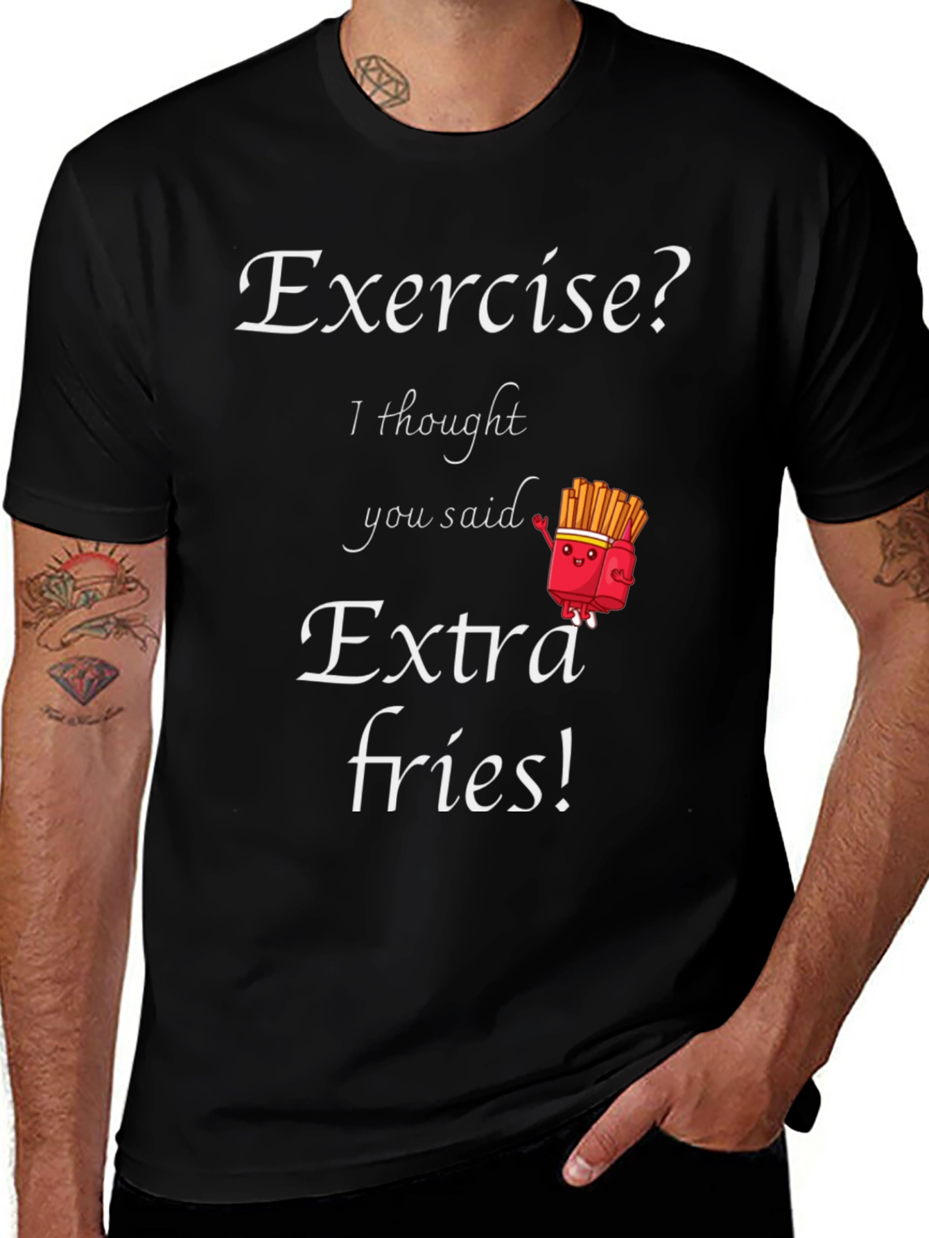 Exercise? Extra Fries! Funny Graphic T-Shirt