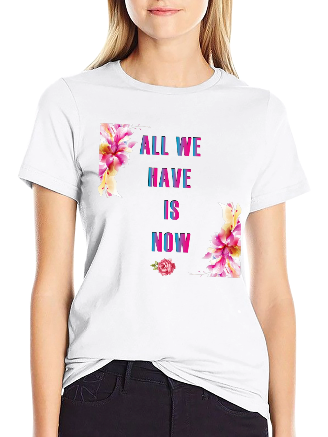All We Have Is Now Floral Graphic T-Shirt