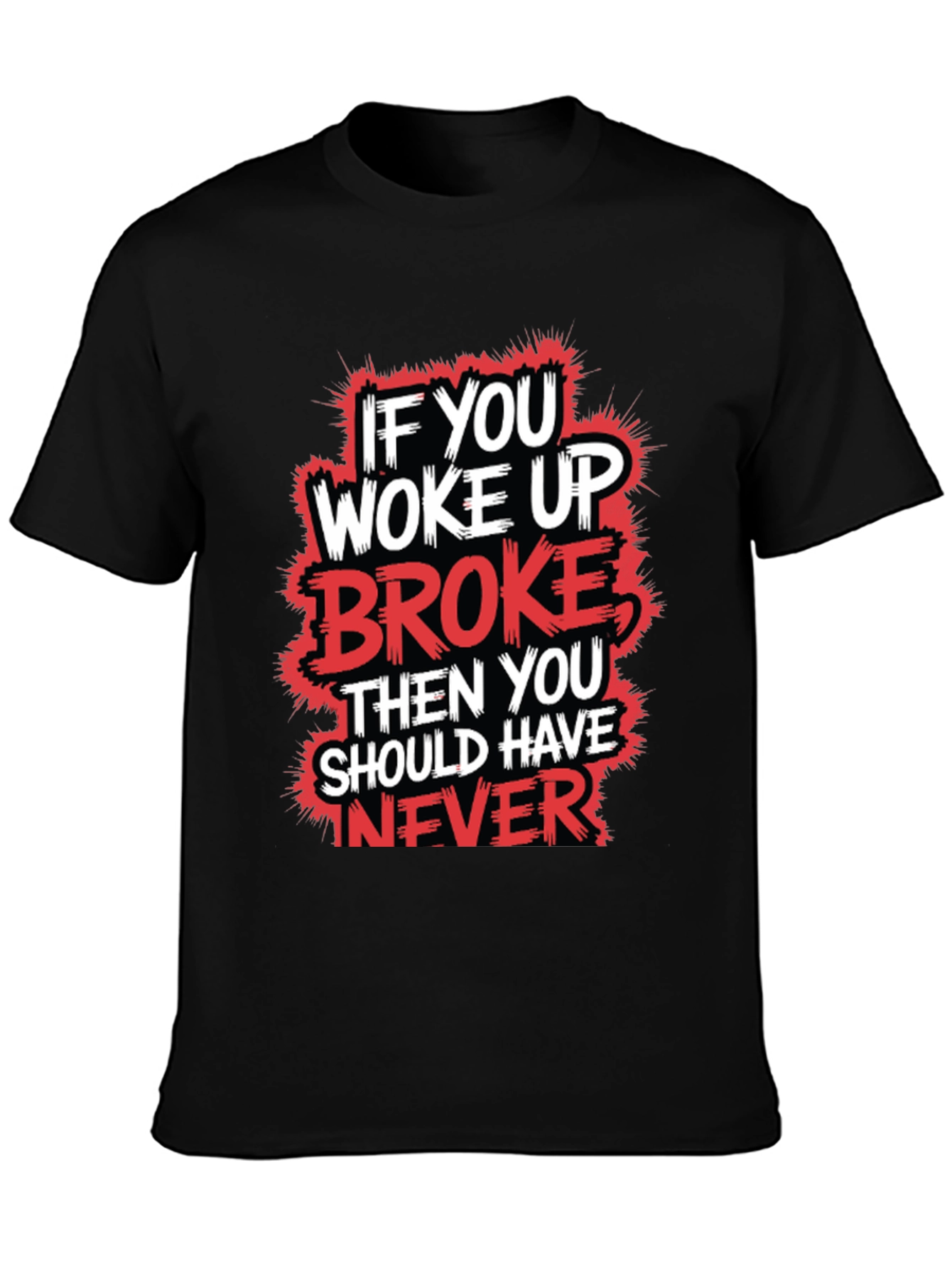 Woke Up Broke Graphic Tee