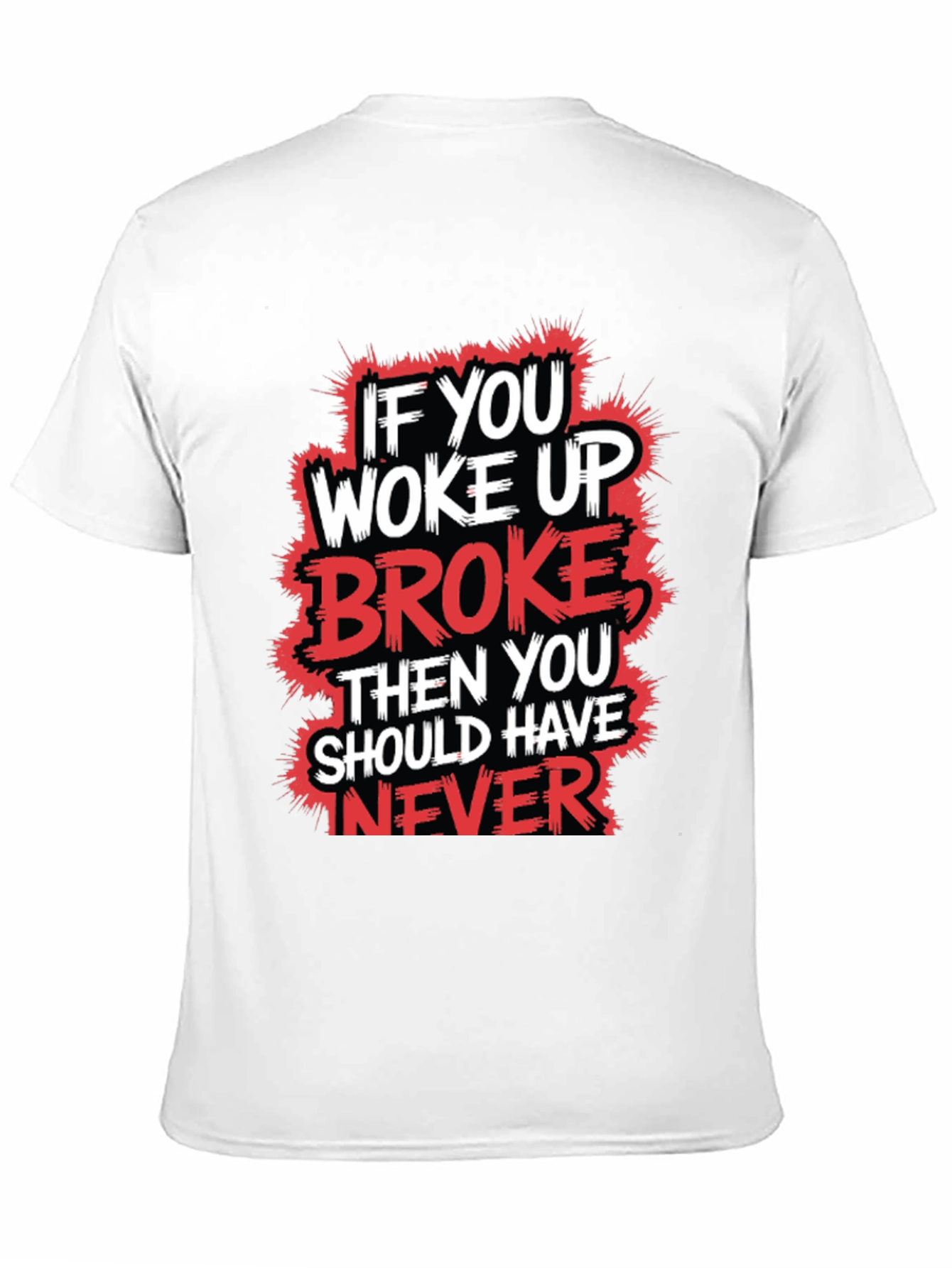 Woke Up Broke Graphic Tee