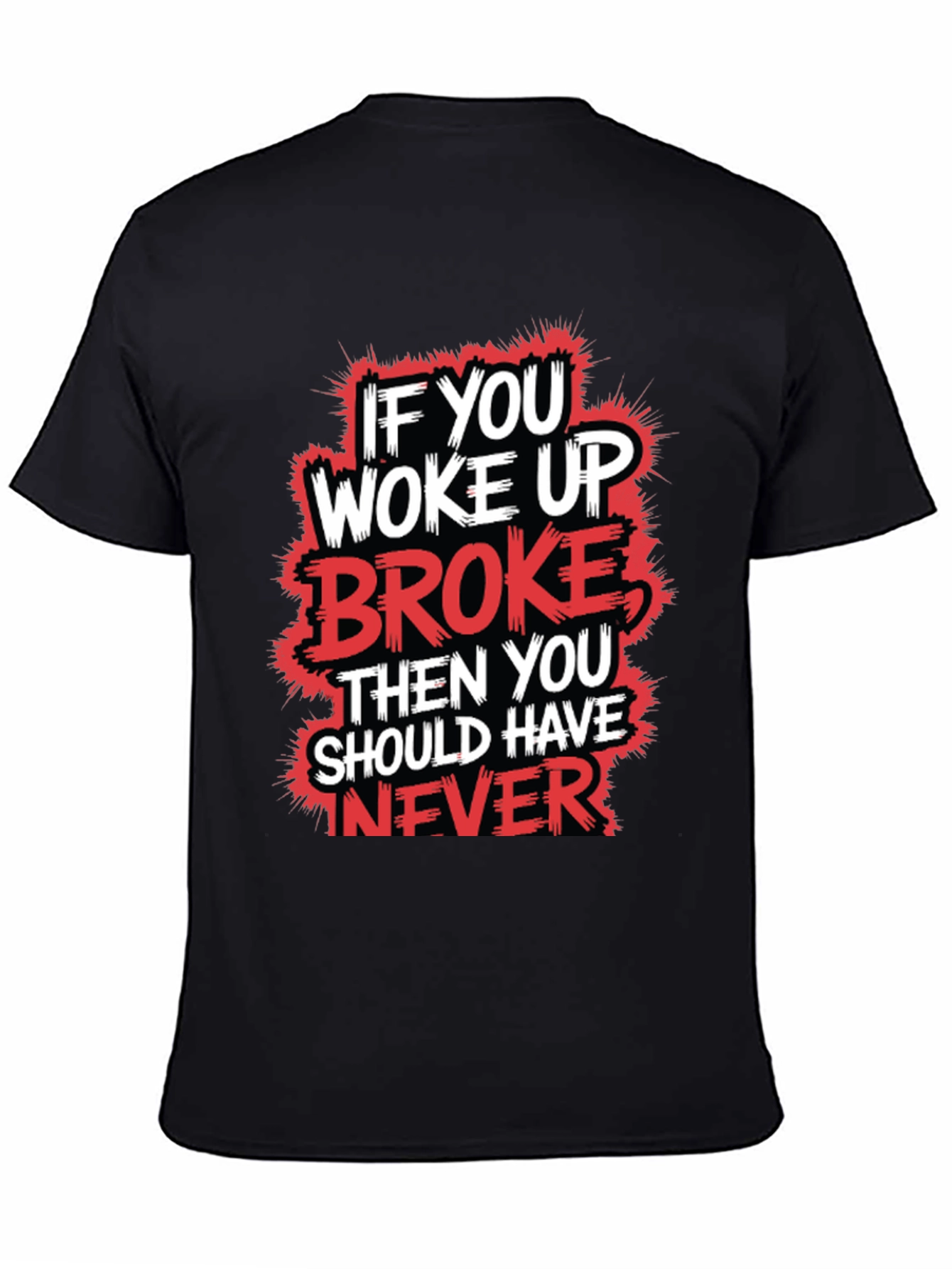 Woke Up Broke Graphic Tee