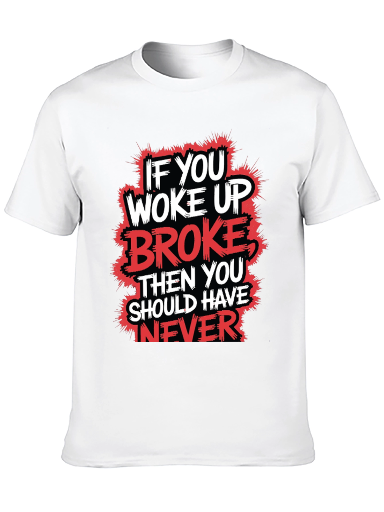 Woke Up Broke Graphic Tee