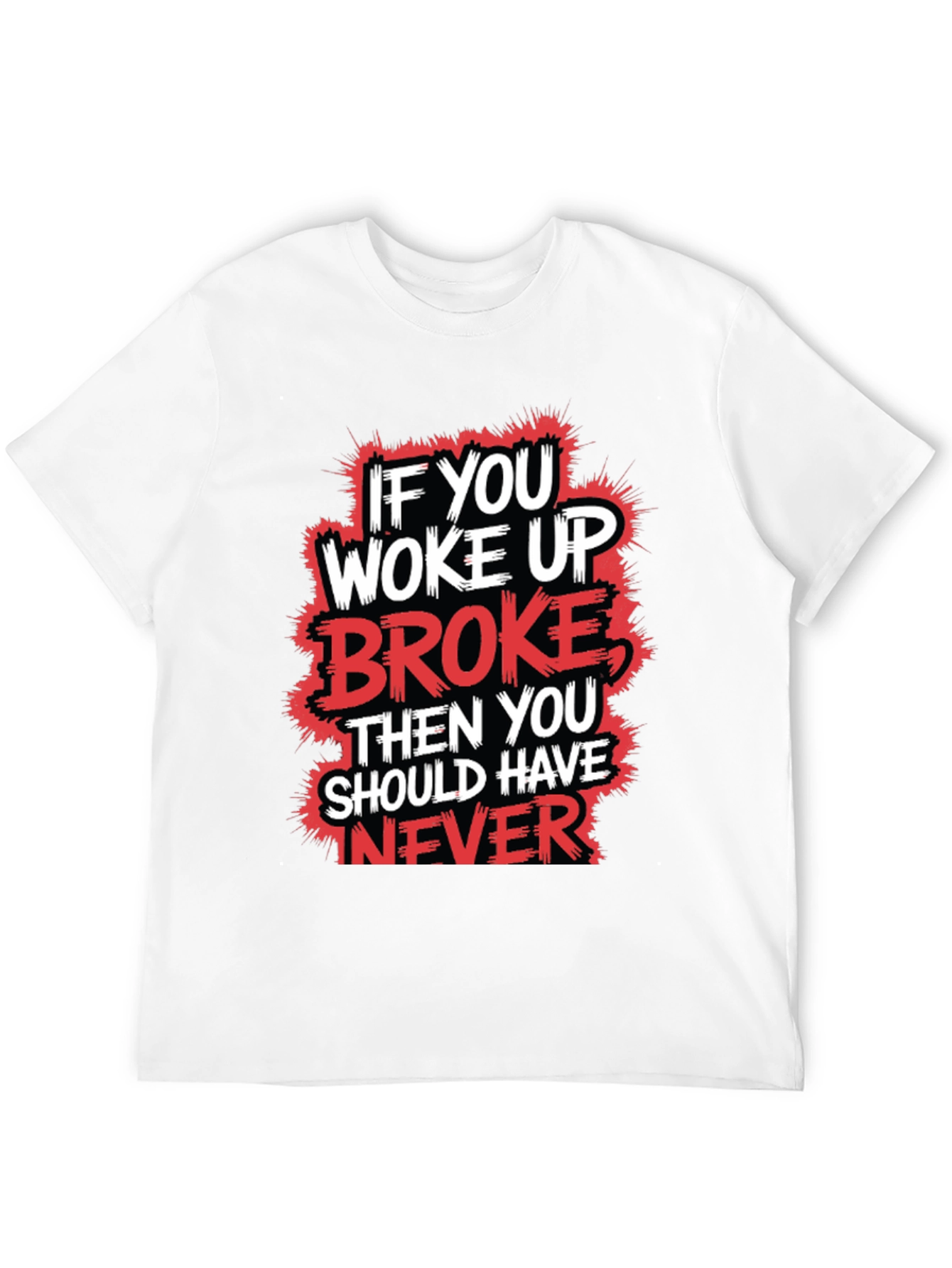 Woke Up Broke Graphic Tee