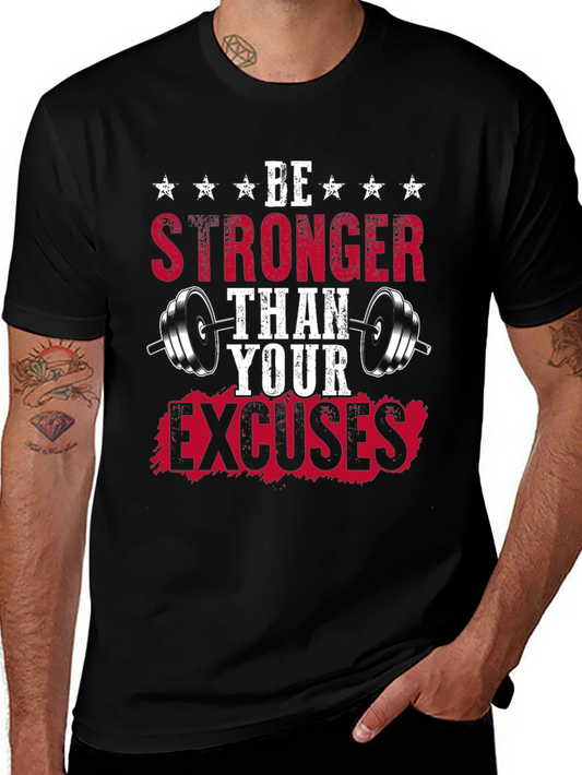 Be Stronger Than Your Excuses - Fitness T-Shirt