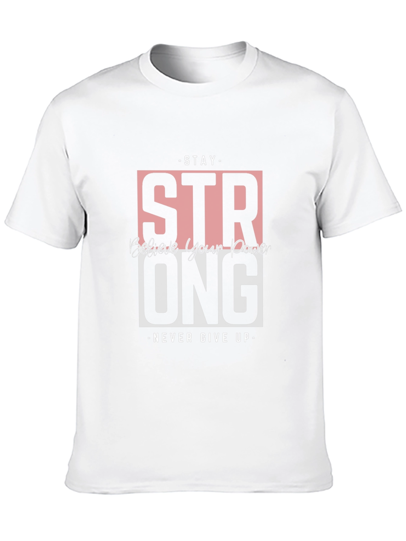 Stay Strong Graphic Tee - Believe in Your Power