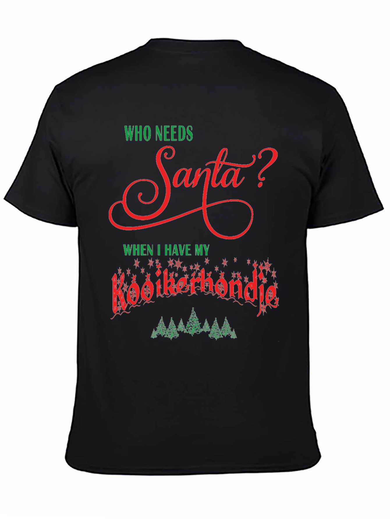 Who Needs Santa Kooikerhondje T-Shirt