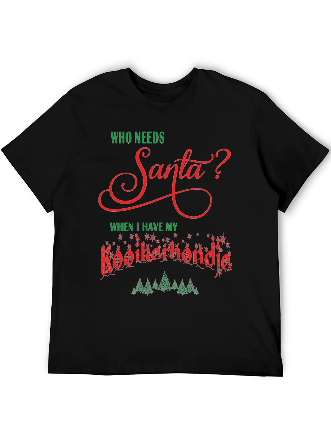 Who Needs Santa Kooikerhondje T-Shirt