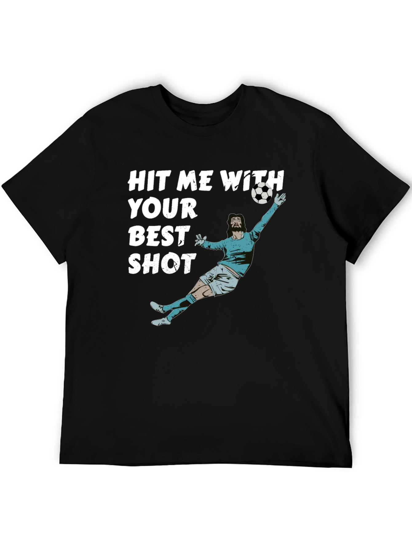 Hit Me With Your Best Shot Soccer T-Shirt