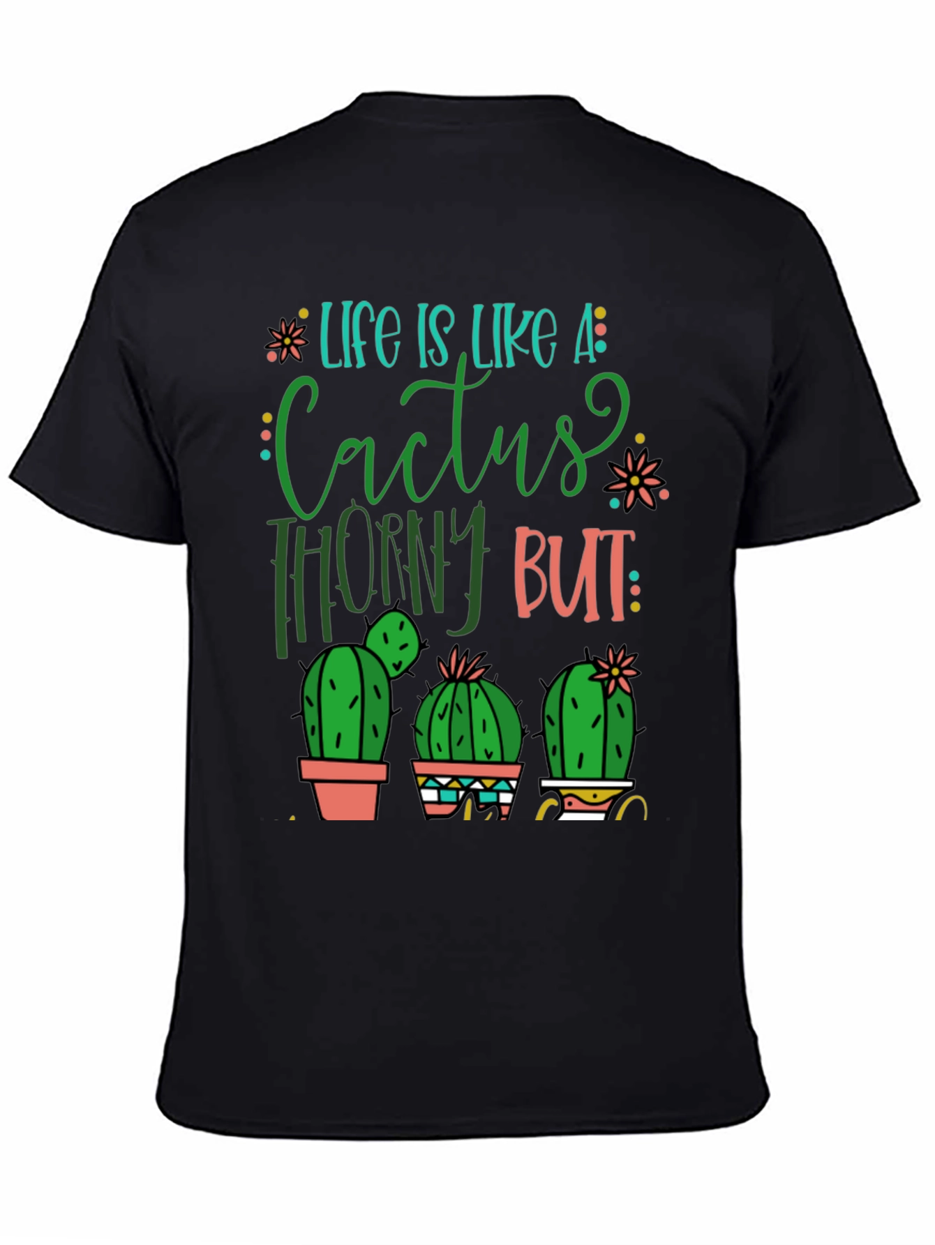 Life is Like a Cactus T-Shirt