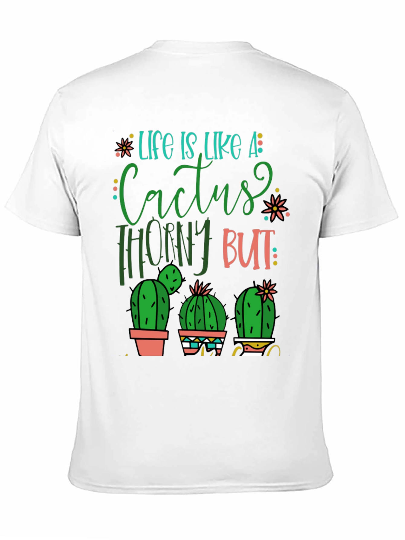 Life is Like a Cactus T-Shirt