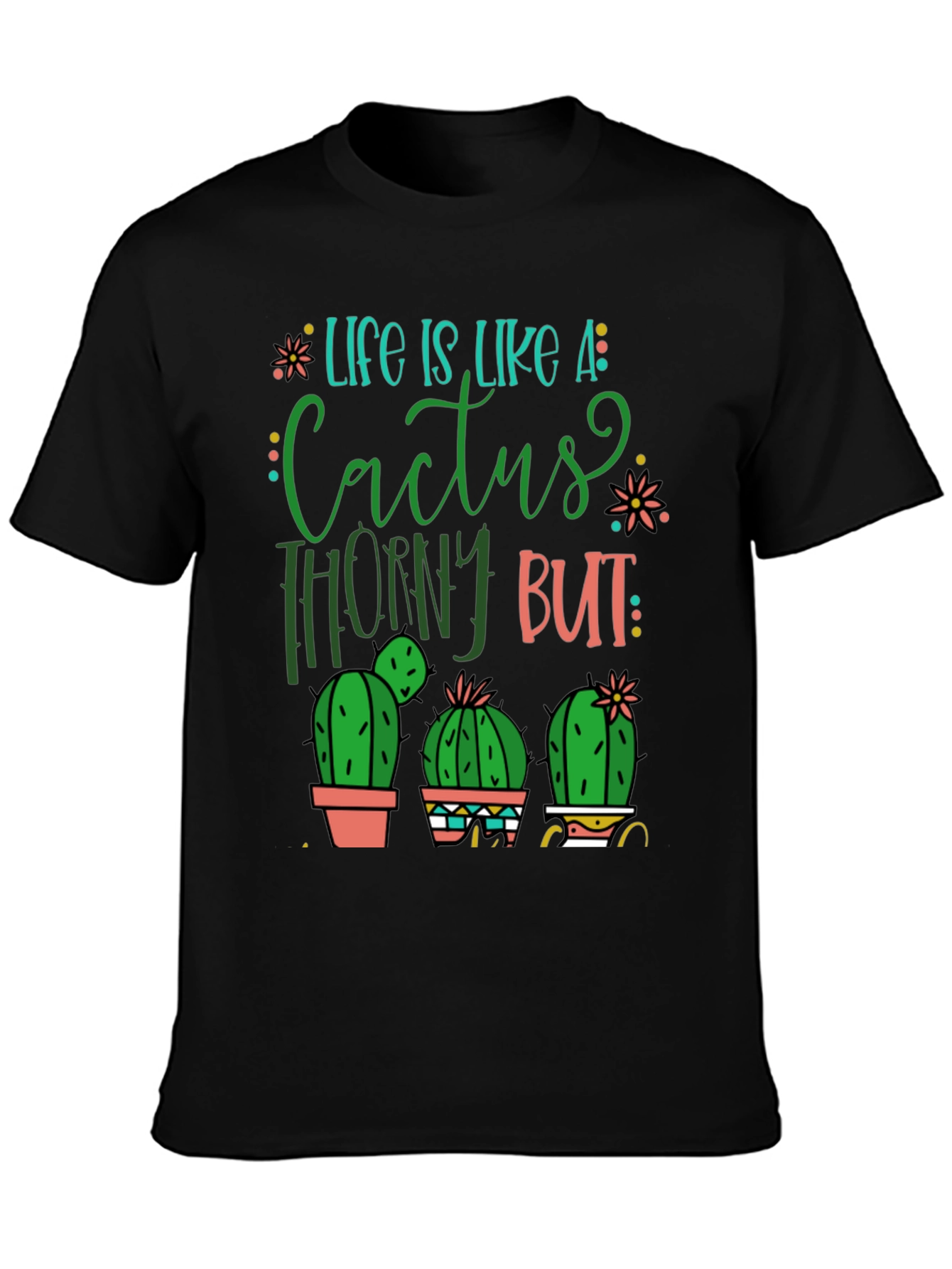Life is Like a Cactus T-Shirt
