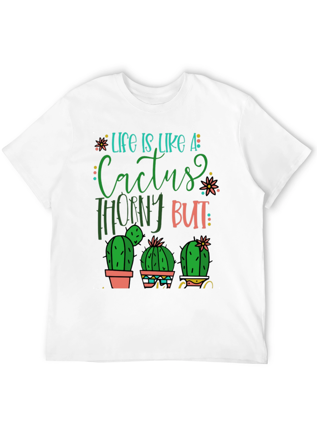 Life is Like a Cactus T-Shirt