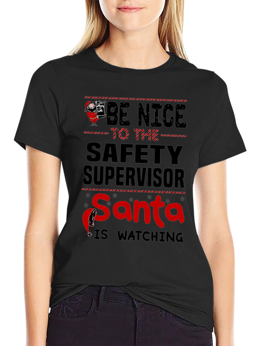 Be Nice Safety Supervisor Santa Watching T-Shirt