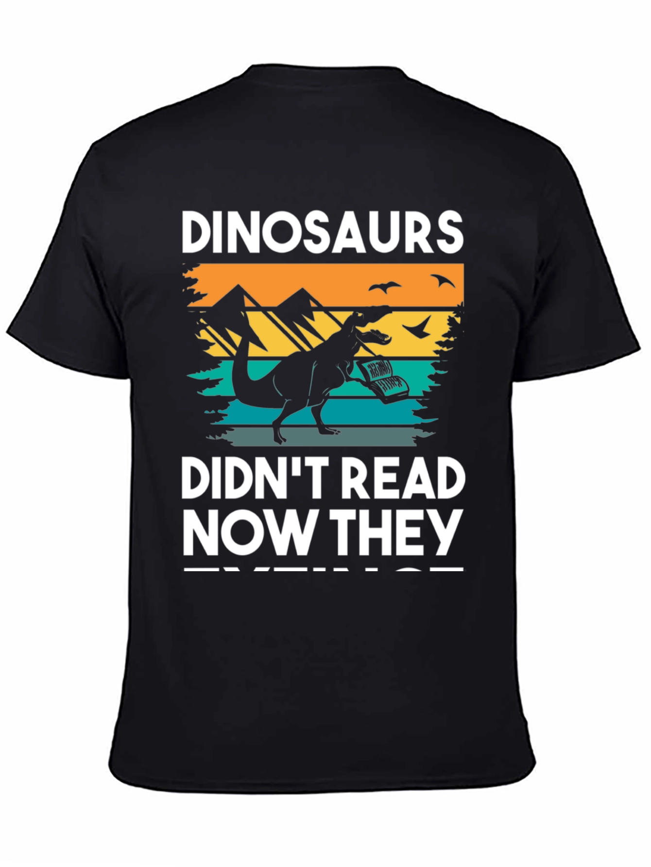 Dinosaurs Didnt Read T-Shirt