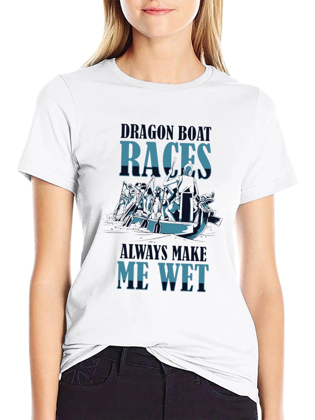 Dragon Boat Races Graphic T-Shirt - Makes Me Wet